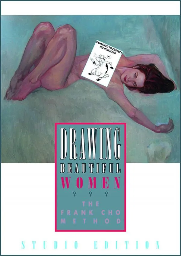 Drawing Beautiful Women Frank Cho Method Studio Edition (Signed)