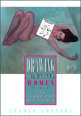 Drawing Beautiful Women Frank Cho Method Studio Edition (Signed)